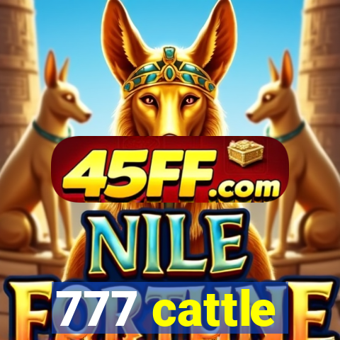 777 cattle